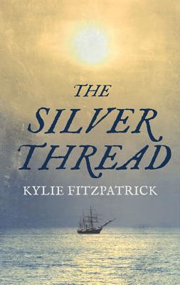 The Silver Thread - Fitzpatrick, Kylie