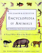 The Simon & Schuster Encyclopedia of Animals: A Visual Who's Who of the World's Creatures - Whitfield, Philip, Dr. (Editor), and Stoddart, D M (Contributions by), and Galbraith, I. CJ (Contributions by)