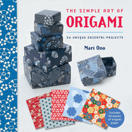 The Simple Art of Origami: 24 Unique Oriental Projects