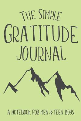 The Simple Gratitude Journal: A Notebook for Men & Teen Boys - Frisby, Shalana