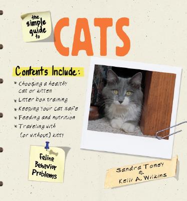 The Simple Guide to Cats - Toney, Sandra L, and Wilkins, Kelli A