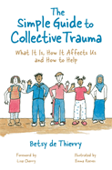 The Simple Guide to Collective Trauma: What It Is, How It Affects Us and How to Help
