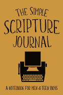 The Simple Scripture Journal: A Notebook for Men & Teen Boys
