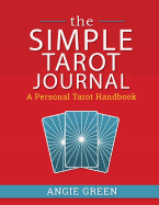 The Simple Tarot Journal: A Personal Tarot Handbook