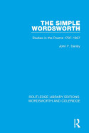 The Simple Wordsworth: Studies in the Poems 1979-1807
