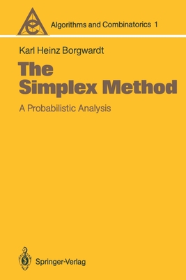 The Simplex Method: A Probabilistic Analysis - Borgwardt, Karl Heinz