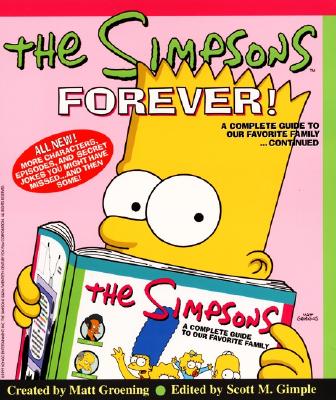 The Simpsons Forever!: A Complete Guide to Our Favorite Family...Continued - Groening, Matt