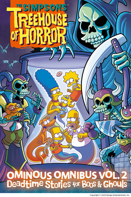 The Simpsons Treehouse of Horror Ominous Omnibus Vol. 2: Deadtime Stories for Boos & Ghouls: Volume 2 - Groening, Matt, and Simpson, Lisa (Introduction by)