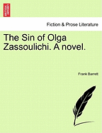 The Sin of Olga Zassoulichi. a Novel.