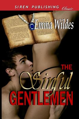 The Sinful Gentlemen [The Manuscript: Midnight Without a Moon] (Siren Publishing Classic) - Wildes, Emma