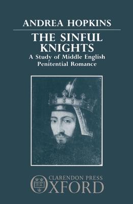 The Sinful Knights: A Study of Middle English Penitential Romance - Hopkins, Andrea, PhD