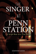 The Singer at Penn Station: A Script Based on a True Story