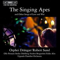 The Singing Apes & Other Songs of Love & War - Folke Alin (piano); Johnny Ronnlund (percussion); Jorgen Pettersson (sax); Jorgen Pettersson (sax); Olle Persson (baritone);...