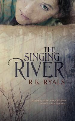 The Singing River - Ringsted, Melissa (Editor), and Ryals, R K