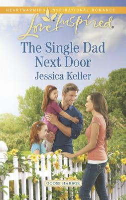The Single Dad Next Door - Keller, Jessica