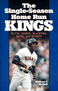 The Single-Season Home Run Kings: Ruth, Maris, McGwire, Sosa and Bonds