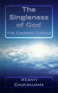 The Singleness of God: The Common Thread