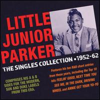 The Singles Collection 1952-1962 - Little Junior Parker