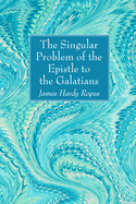 The Singular Problem of the Epistle to the Galatians