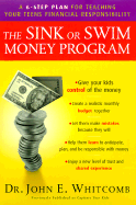 The Sink or Swim Money Program: A 6-Step Plan for Teaching Your Teens Financial Responsibility
