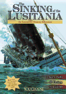 The Sinking of the Lusitania: An Interactive History Adventure