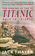 The Sinking of the the SS Titanic April 14-15, 1912