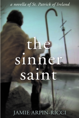 The Sinner Saint - Arpin-Ricci, Jamie