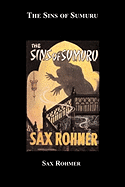The Sins of Sumuru - Rohmer, Sax, Professor