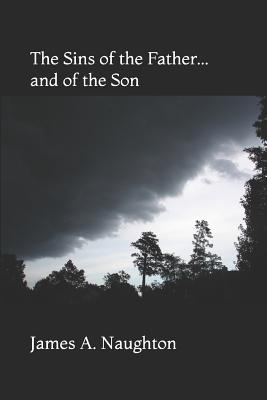 The Sins of the Father... and of the Son - Naughton, James a