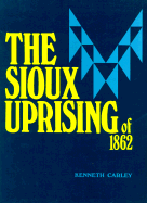 The Sioux Uprising of 1862 - Carley, Kenneth