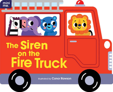 The Siren on the Fire Truck: Shaped Board Book