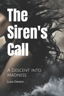 The Siren's Call: A Descent into Madness