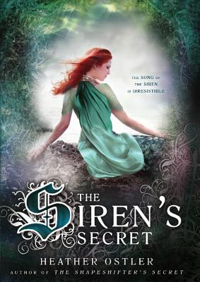 The Siren's Secret: The Shapeshifter's Secret - Heather Ostler, and Ostler, Heather