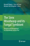 The Sirex Woodwasp and Its Fungal Symbiont:: Research and Management of a Worldwide Invasive Pest