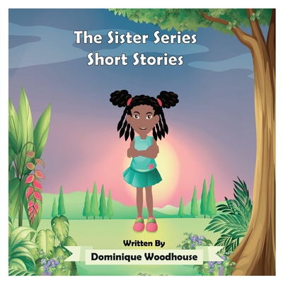 The Sister Series: Short Stories - Woodhouse, Dominique