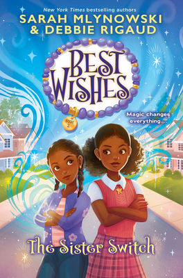 The Sister Switch (Best Wishes #2) - Mlynowski, Sarah, and Rigaud, Debbie