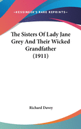 The Sisters of Lady Jane Grey and Their Wicked Grandfather (1911)