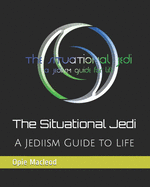 The Situational Jedi: A Jediism Guide for Life