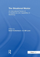 The Situational Mentor: An International Review of Competences and Capabilities in Mentoring
