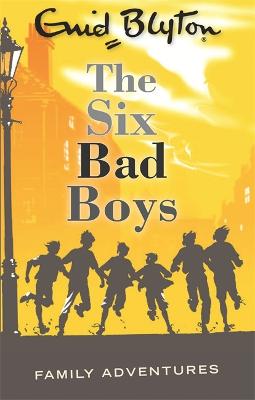 The Six Bad Boys - Blyton, Enid