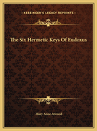 The Six Hermetic Keys of Eudoxus