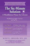 The Six-Minute Solution: A Mindfulness Primer for Lawyers