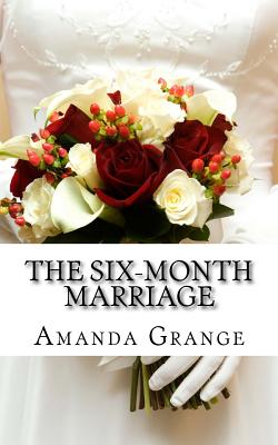 The Six Month Marriage - Grange, Amanda