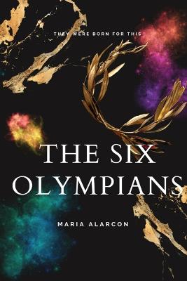 The Six Olympians - Alarcon, Maria