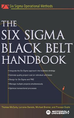 The Six Sigma Black Belt Handbook - McCarty, Thomas, and Daniels, Lorraine, and Bremer, Michael