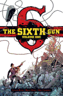 The Sixth Gun Vol. 1: Deluxe Edition