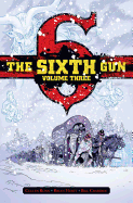 The Sixth Gun Vol. 3: Deluxe Editionvolume 3