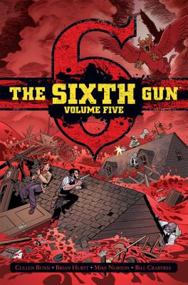 The Sixth Gun Vol. 5: Deluxe Edition - Bunn, Cullen