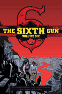 The Sixth Gun Vol. 6: Deluxe Edition