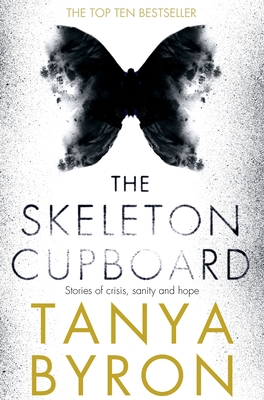 The Skeleton Cupboard: The making of a clinical psychologist - Byron, Tanya